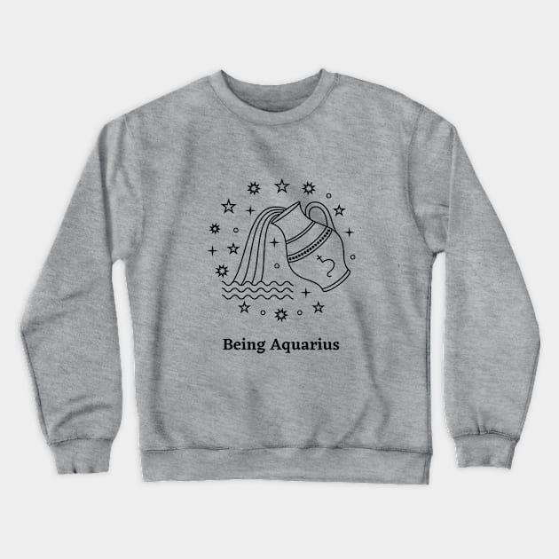 Being Aquarius Crewneck Sweatshirt by KrystalShop